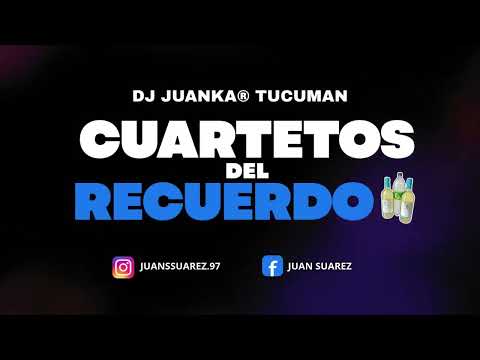 CUARTETOS DEL RECUERDO Vol 4 - Felices Fiestas (Dj Juanka® Tucumán) 🍷🔥