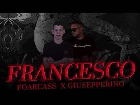 FoarCass X Giusepperino - Francesco