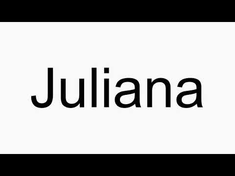How to pronounce Juliana
