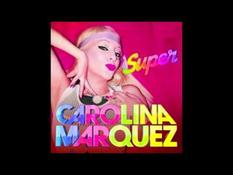Carolina Marquez - Super (Dj Surf Rmx)