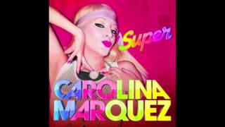 Carolina Marquez - Super (Dj Surf Rmx)