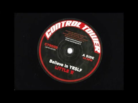 Little R - Believe in YRSLF/Weeding Dub - Believe In Dub