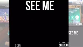 SEE ME BY CATO (SINGLE)