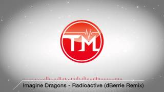 Imagine Dragons - Radioactive (dBerrie Remix)