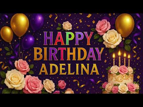Adelina: Happy Birthday Song for Adelina