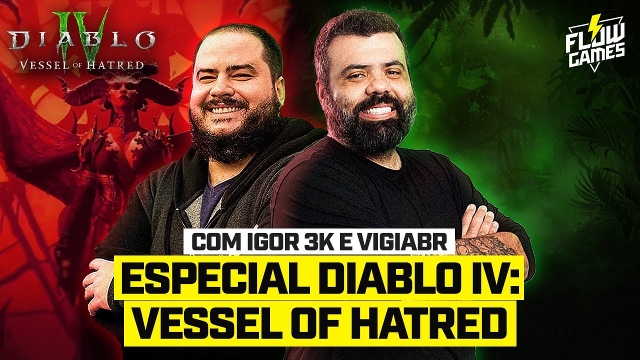 ESPECIAL DIABLO IV: VESSEL OF HATRED ft. IGOR 3K e VIGIABR - #flowgames