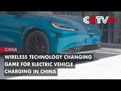 Wireless Technology Changing Game for Electric Vehicle Charging in China