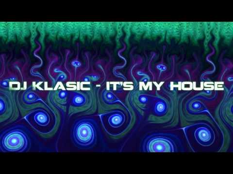 DJ Klasic - It's my house