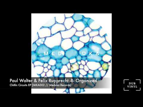 Paul Walter & Felix Rupprecht -B- Organized [MKA002 // Meduka Records]