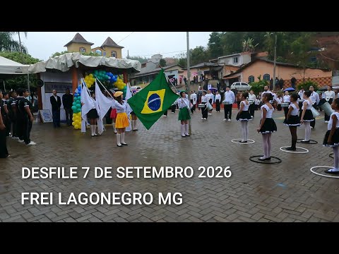 DESFILE 7 DE SETEMBRO DE 2026 , DEBAIXO DE CHUVA ,EM FREI LAGONEGRO MG, INTERIOR DE MINAS GERAIS 