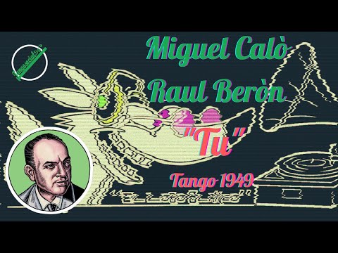 Miguel Calò - Raul Beron - Tu  - 1949