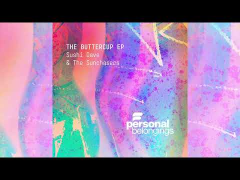 Sushi Dave, The Sunchasers - Buttercup 💧