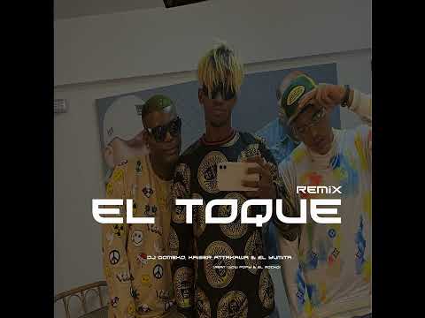 Kaiser Attakawa · El Yumita · Wow Popy - El Toque Remix feat El Rocko  Audio Official
