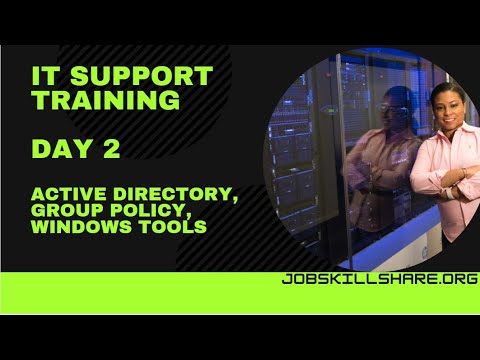 IT Support Training - Day 2 - Active Directory, Group Policy, Windows Tools