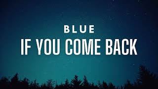 Blue - If You Come Back (Lyrics)