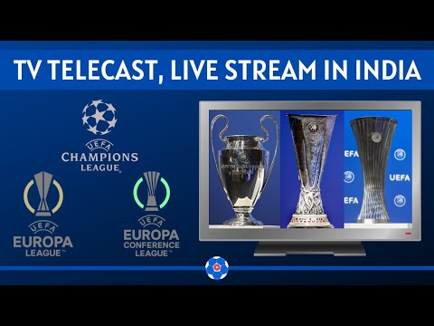 UEFA Champions League TV Telecast Channels in India, Live Stream | Broadcasting Rights | UEL | UECL