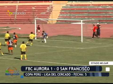 FBC Aurora 1 - 0 San Francisco -  Liga del Cercado - Fecha 5 - Tvmundo Deportes 2014
