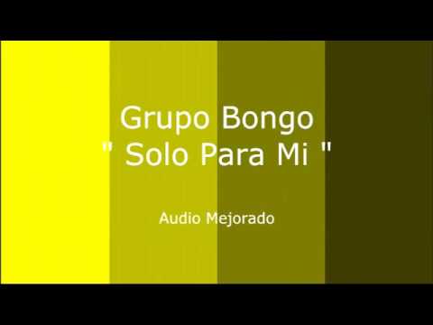 Grupo Bongo - Solo Para Mi (Exitos Clasicos de El Salvador 90s)