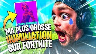 MA PLUS GROSSE HUMILIATION EN TOURNOI SUR FORTNITE