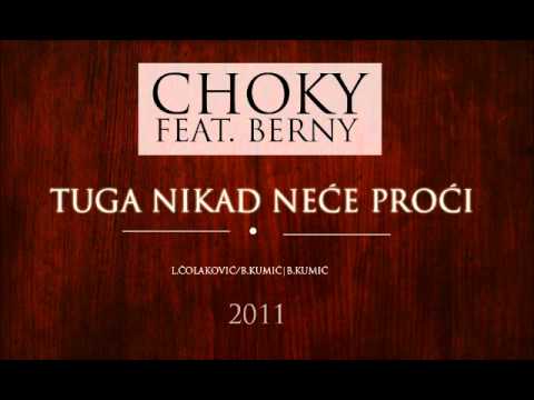 CHOKY feat. BERNY - Tuga nikad neće proći (2011) OFFICIAL SINGLE
