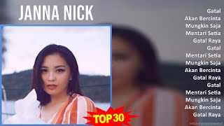 Download lagu Janna Nick 2024 MIX Favorite Songs - Gatal, Akan Bercinta, Mungkin Saja, Mentari Setia mp3