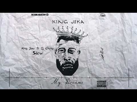 King Jeka X Tj Chony - Slow (Audio Official) | My Dreams