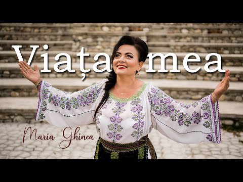 Maria Ghinea - Viata mea, e viata mea