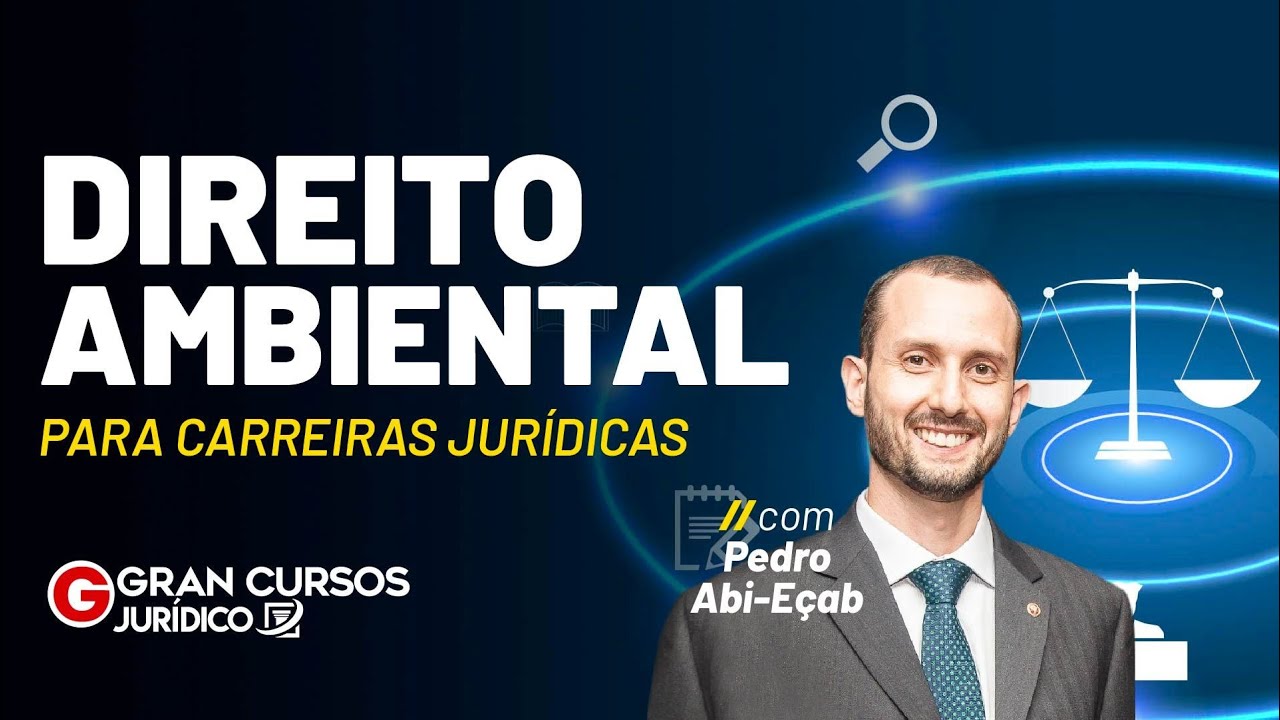 Direito Ambiental para Carreiras Jurídicas: Prof. Pedro Abi-Eçab