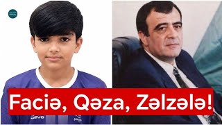 SON DƏQİQƏ! Azyaşlı futbolçumuz faciəvi şəkildə öldü | Azərbaycanda zəlzələ oldu