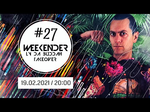 Weekender #27 - Ly Da Buddah Takeover