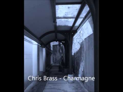 Chris Brass -  Charmagne (live original recording)