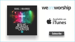 Israel &amp; New Breed - I Call You Jesus
