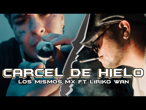 CARCEL DE HIELO - Los Mismos MX ft. @LirikoWan (Video Oficial)