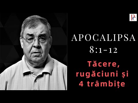 PC(89) - Apocalipsa 8:1-12 - Tăcere, rugăciuni și 4 trâmbițe - Escatologie