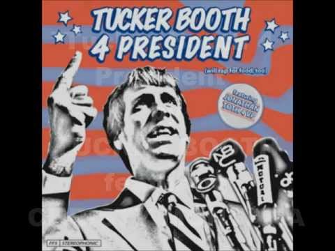 "Tucker Booth 4 President" by TUCKER BOOTH