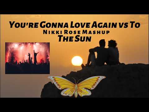 NERVO vs Deniz Koyu - You're Gonna Love Again vs To The Sun (Nikki Rose Mashup)