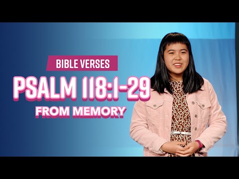 Bible Verses: Psalm 118:1-29 From Memory