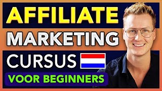 Affiliate Marketing Voor Beginners | Complete Cursus 🇳🇱