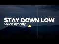 Shiloh Dynasty - Stay down low (Lyrics)