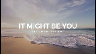 Download lagu It Might Be You - Stephen Bishop (Lyrics) mp3
