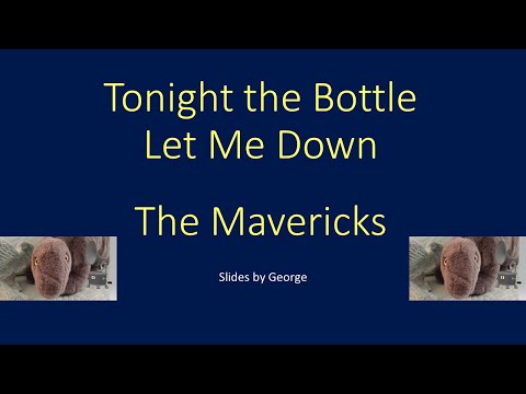The Mavericks   Tonight the Bottle Let Me Down