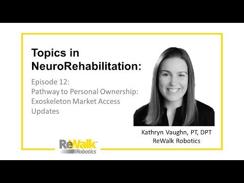 Topics in Neuro Rehab Ep 12: Personal Exoskeleton Reimbursement Update
