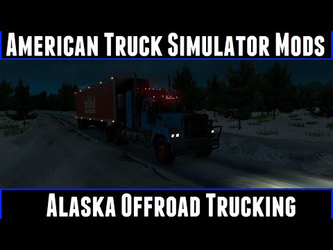 American Truck Simulator Mods Alaska Offroad Trucking