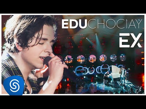 Edu Chociay - Ex (DVD Chociay) [Vídeo Oficial]