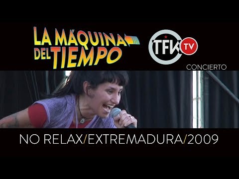 No Relax - Extremadura - 2009 - La máquina del tiempo TFKTV