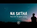 Na Sata (Lyrics) - Saurabh Durgesh