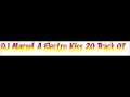 DJ Marsel A Electro Kiss 20 Track 07 