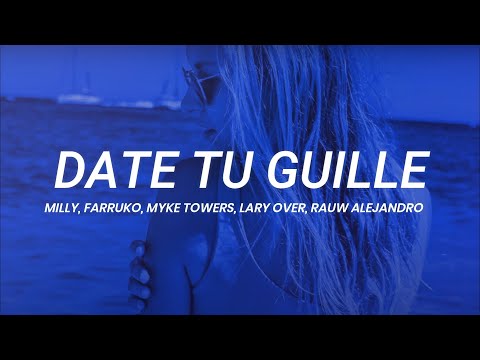 Milly, Farruko, Myke Towers, Lary Over, Rauw Alejandro - Date tu guille || LETRA