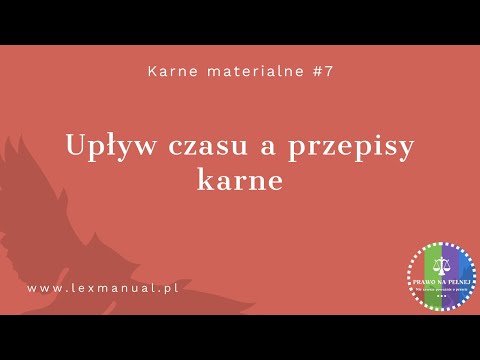 Karne Materialne #7 - Upływ czasu a przepisy karne