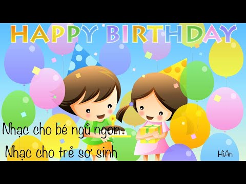 Happy Birthday/Nhạc cho bé ngủ ngon thông minh/Nhạc cho trẻ sơ sinh/Nhạc sinh nhật Tiếng Anh